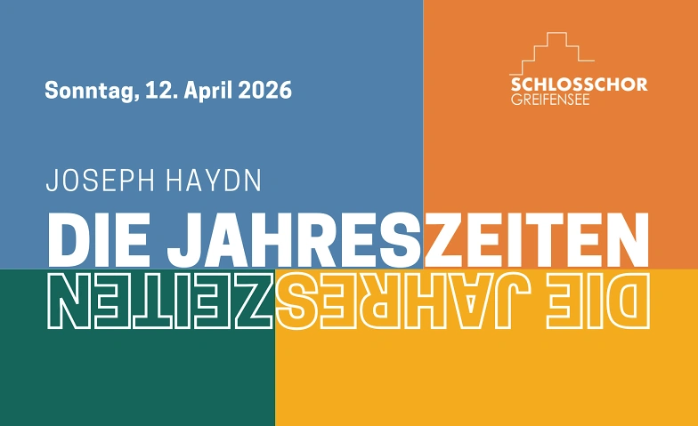Die Jahreszeiten von Joseph Haydn  Schlosschor Greifensee Tickets