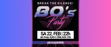 Event-Image for '80er PARTY - Break the Silence'