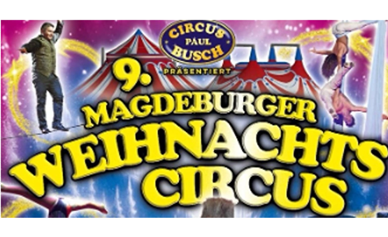 9. Magdeburger Weihnachts Circus ${singleEventLocation} Tickets