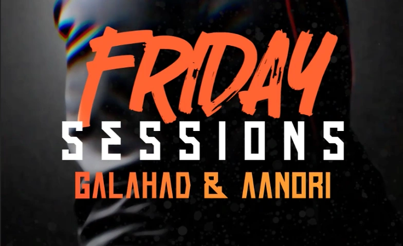 FRIDAY SESSIONS - DJ Galahad &amp; Aanori Billets