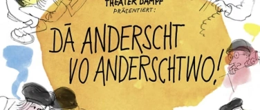 Event-Image for 'Theater Dampf und dem St&uuml;ck &laquo;De Andersch vo anderschwo&raquo;'
