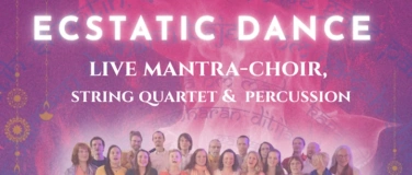 Event-Image for 'ECSTATICDANCE, live mantra-choir, string quartet, percussion'