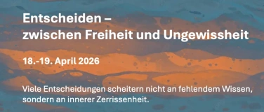 Event-Image for 'Wochenendseminar: Entscheiden &ndash; zwischen Freiheit und Ungewi'