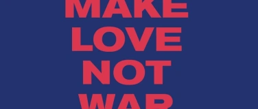 Event-Image for 'Make Love Not War'