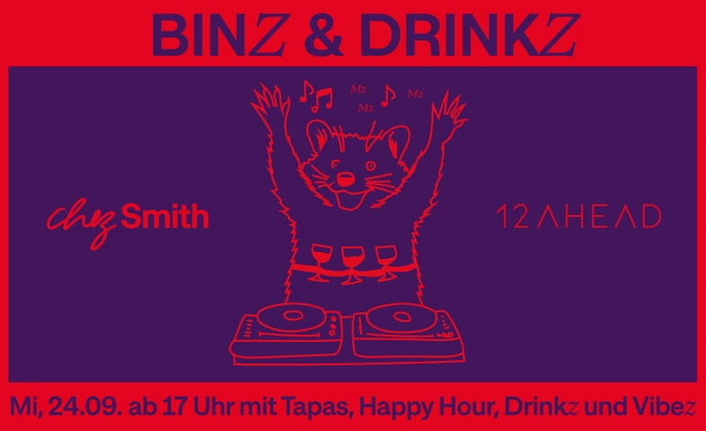 Binz & Drinkz Vol. II Chez Smith, Grubenstrasse 27, 8045 Zürich Tickets