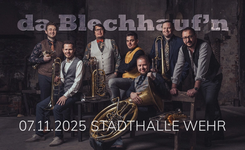 Da Blechhauf’n unplugged Stadthalle Wehr, Hauptstraße 14, 79664 Wehr Billets