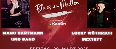 Event-Image for 'Blues im Madlen - Manu Hartmann Band &Lucky Wüthrich Sextett'