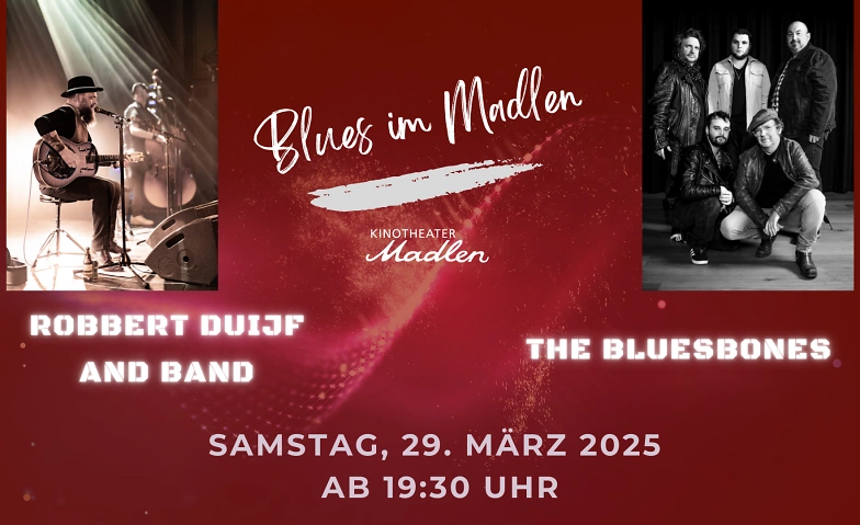 Blues im Madlen - Robbert Duijf and Band &amp; The BluesBones Tickets