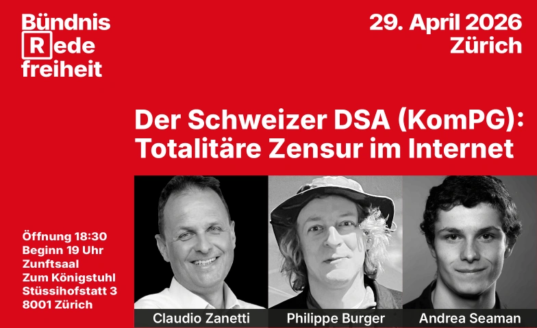 Der Schweizer DSA: Totalit&auml;re Zensur im Internet Zunft zur Schneidern, Restaurant Zum K&ouml;nigsstuhl, Zunftsaal, St&uuml;ssihofstatt 3, 8001 Z&uuml;rich Tickets