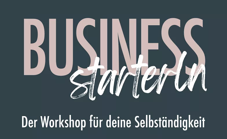Business Starterin - Der Workshop für deine Selbständigkeit Glasi Bülach Tickets
