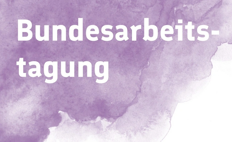 Bundesarbeitstagung - TEST Tickets