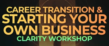 Event-Image for 'Career Transition & Starting Your Own Business &mdash; Workshop'