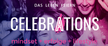 Event-Image for 'CELEBRATIONS - mindset + erfolge + lifestyle'