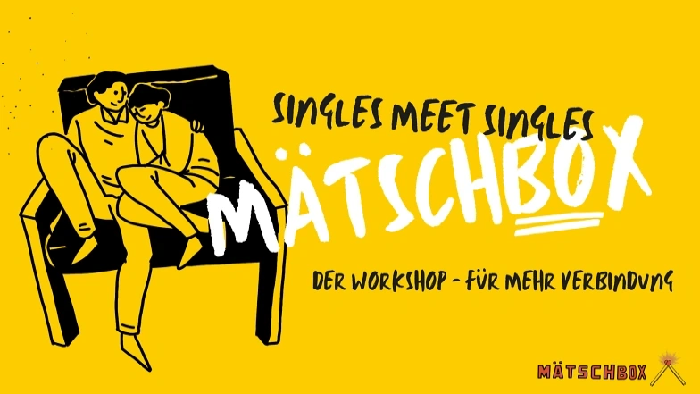 Mätschbox - Workshop für Singles 37-52ig Jupiterhaus ZH, Frankentalerstrasse 55, 8049 Zürich Billets