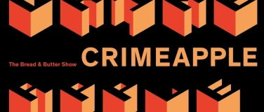 Event-Image for 'CRIMEAPPLE - The Bread & Butter Show'
