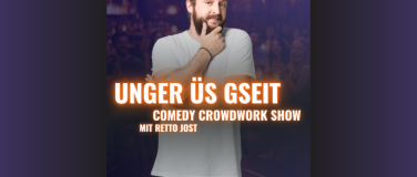 Event-Image for 'Comedy Crowdwork Show  "UNGER &Uuml;S GSEIT" von Retto Jost'