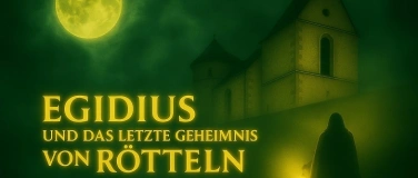 Event-Image for 'Egidius und das letzte Geheimnis von R&ouml;ttlen - Premiere -'