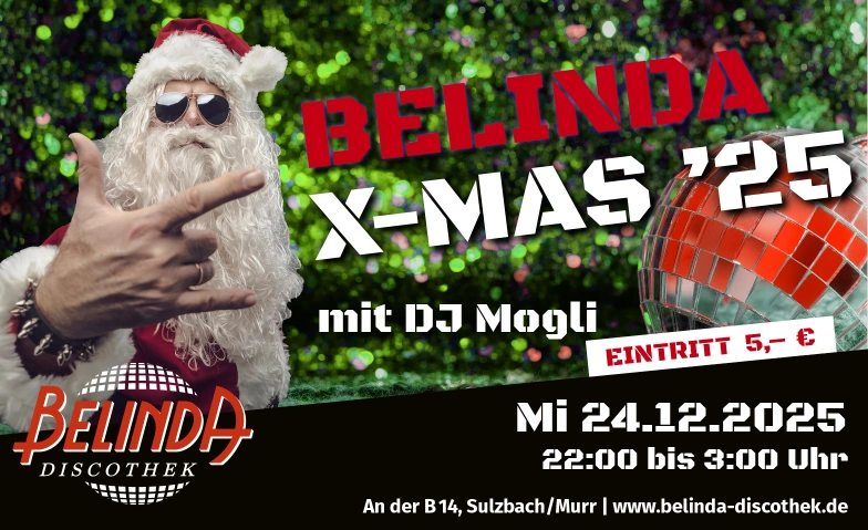 Belinda X-Mas mit DJ Mogli - Fast Lane Ticket Belinda Discothek, Backnanger Straße 78, 71560 Sulzbach an der Murr Tickets