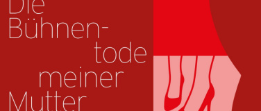 Event-Image for 'Die Bühnentode meiner Mutter'