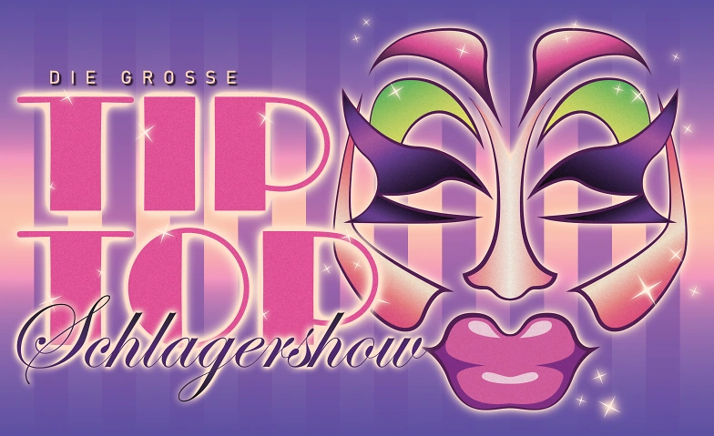 Die Grosse Tiptop Schlagershow (Sonntag) Tickets
