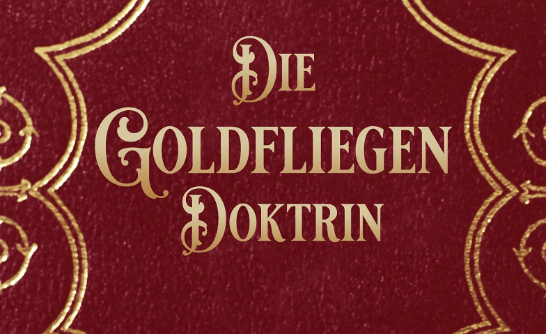 Die Goldfliegen Doktrin ${singleEventLocation} Tickets