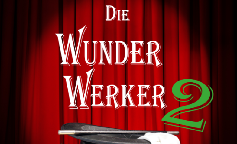 Die WunderWerker - Die mitrei&szlig;ende Zaubershow! Tickets