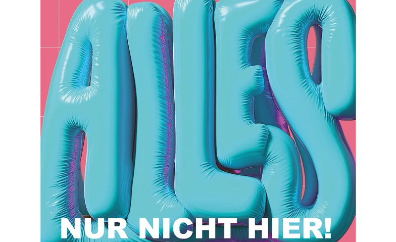 Alles, nur nicht hier. Billets