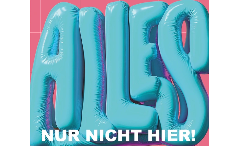 Event-Image for 'Alles, nur nicht hier.'