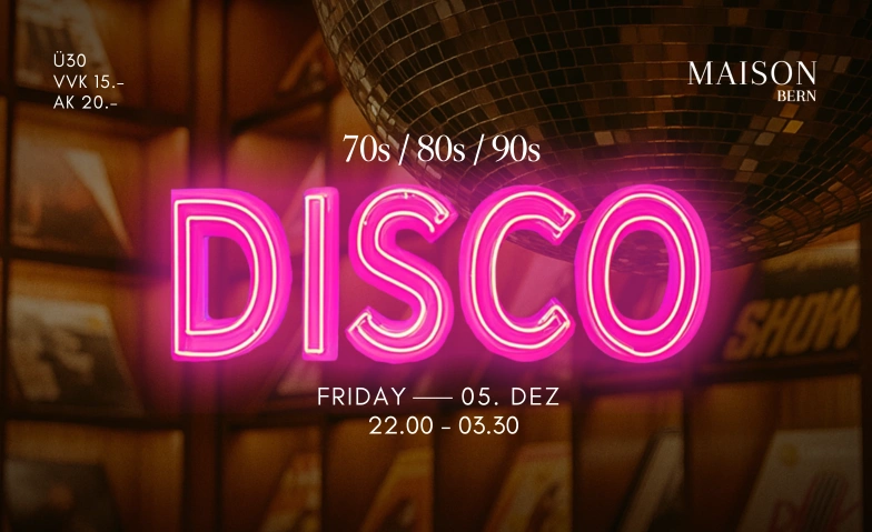 DISCO MAISON, Theaterplatz 7, 3011 Bern Tickets