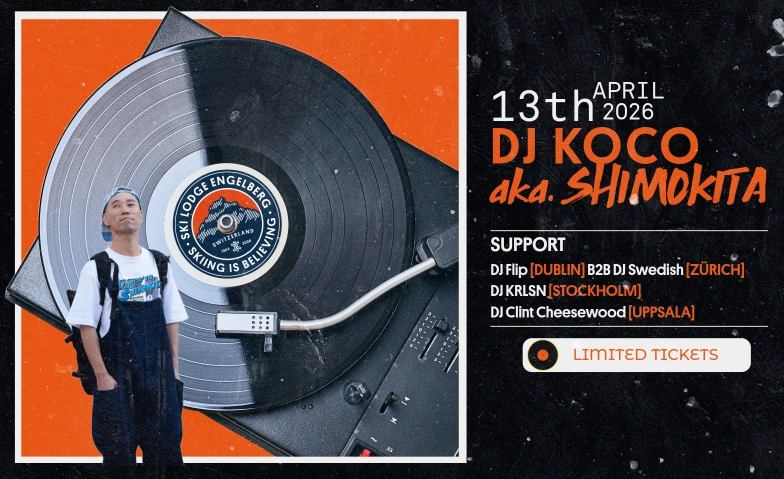 DJ Koco aka. Shimokita [TOKYO] Live in Ski Lodge Engelberg Ski Lodge Engelberg, Erlenweg 34, 6390 Engelberg Tickets