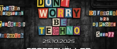 Event-Image for 'Don't worry, be Techno'