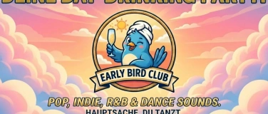 Event-Image for 'EARLY BIRD CLUB - DEINE DAY-DRINKING PARTY!'