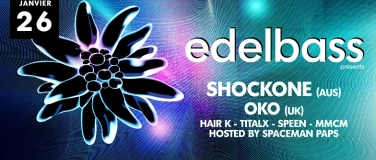Event-Image for 'Edelbass presents SHOCKONE (AUS) + OKO (UK) + Spaceman Paps'