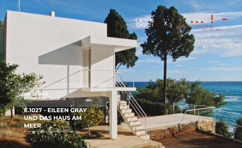 PBZ X LET&rsquo;S DOC: EILEEN GRAY UND DAS HAUS AM MEER Tickets