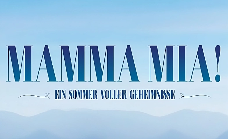 Mamma Mia! - Ein Sommer voller Geheimnisse ${singleEventLocation} Tickets