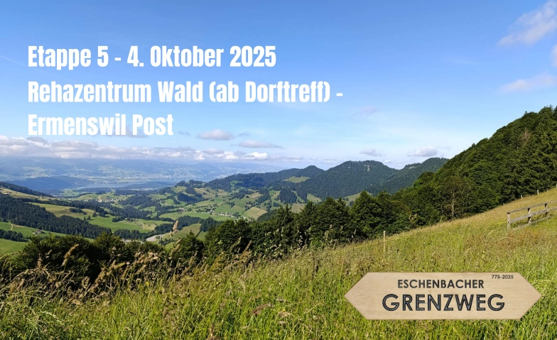 Eschenbacher Grenzweg - Etappe 5 am 4. Oktober 2025 Eschenbacher Grenzweg, Eschenbacher Grenzweg null, 8733 Eschenbach Billets