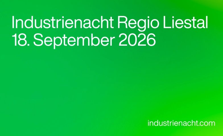 Industrienacht Regio Liestal 2026 Regio Liestal, Verschiedene Standorte 12, 4410 Liestal Billets