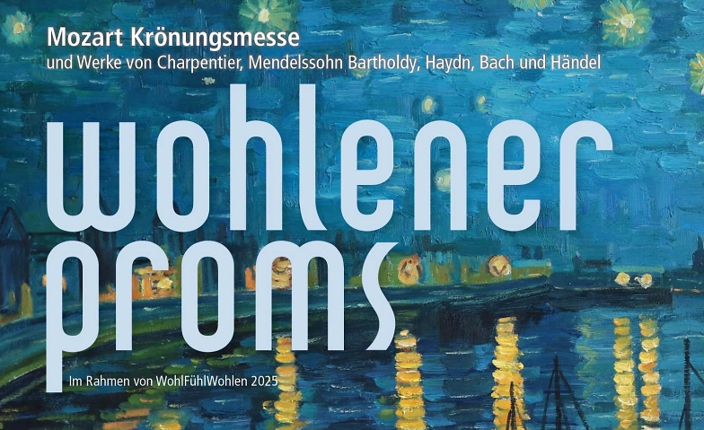 Wohlener PROMS - Mozart Krönungsmesse, Mendelssohn, Bach ... Tickets