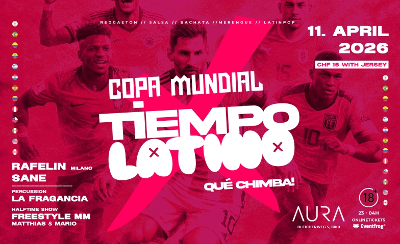 TIEMPOLATINO • COPA DE MUNDIAL AURA Club Z&uuml;rich, Bleicherweg 5, 8001 Z&uuml;rich Tickets