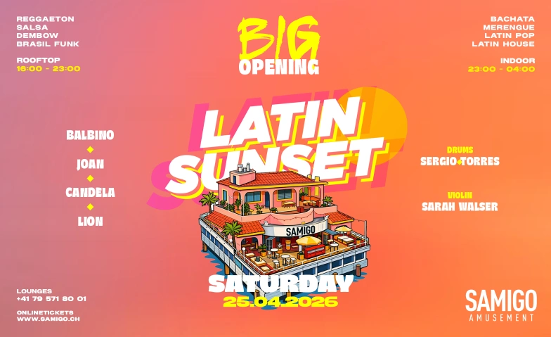 LATIN SUNSET BIG OPENING (DAY- AND NIGHTPARTY) @ SAMIGO Samigo Amusement, Mythenquai 59, 8002 Z&uuml;rich Tickets