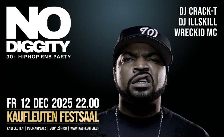 No Diggity / 30+ Hip Hop RnB / Kaufleuten Festsaal Kaufleuten Festsaal, Pelikanstrasse 18, 8001 Zürich Tickets