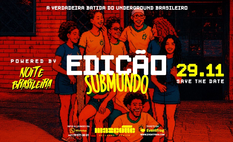 NOITE BRASILEIRA @ EDICÃO SUBMUNDO Mascotte Club, Theaterstrasse 10, 8001 Zürich Tickets