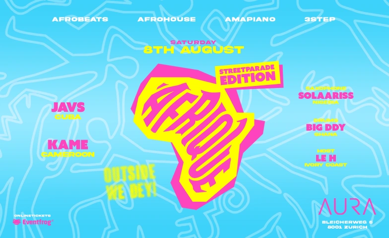AFRIQUE • STREETPARADE EDITION • AURA CLUB AURA Club, Bleicherweg 5, 8001 Z&uuml;rich Tickets