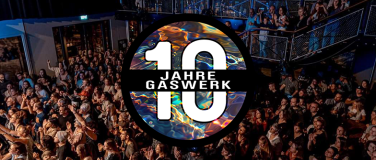 Event-Image for '10 Jahre Gaswerk – Jubiläums Show'