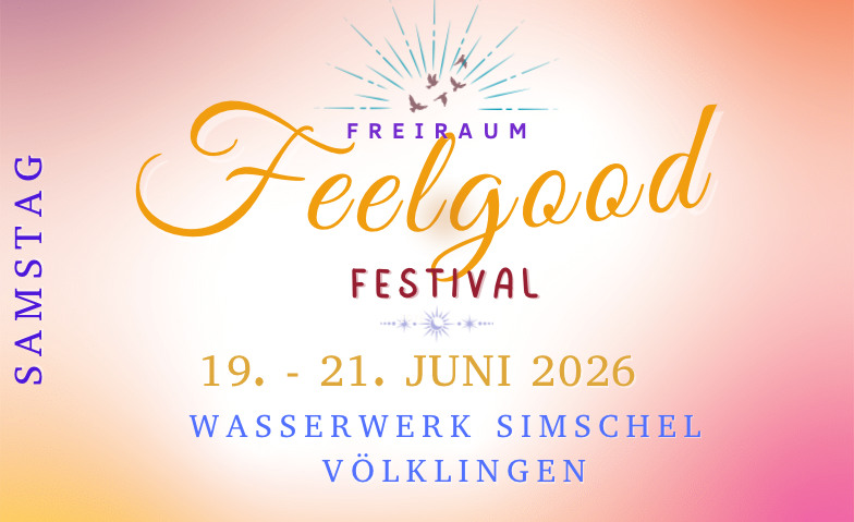 Samstag: Freiraum Feelgood Festival Tickets