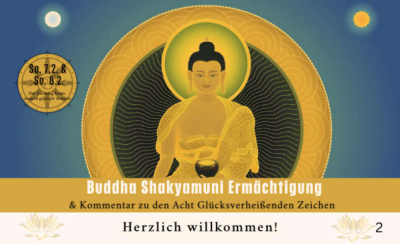 BUDDHA SHAKYAMUNI ERM&Auml;CHTIGUNG Tickets