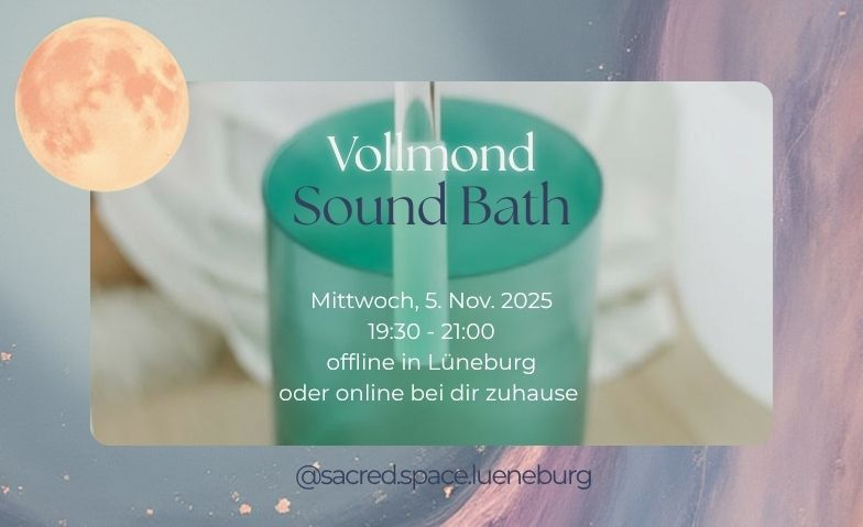 Vollmond  Sound Bath &#8226; L&uuml;neburg Tickets