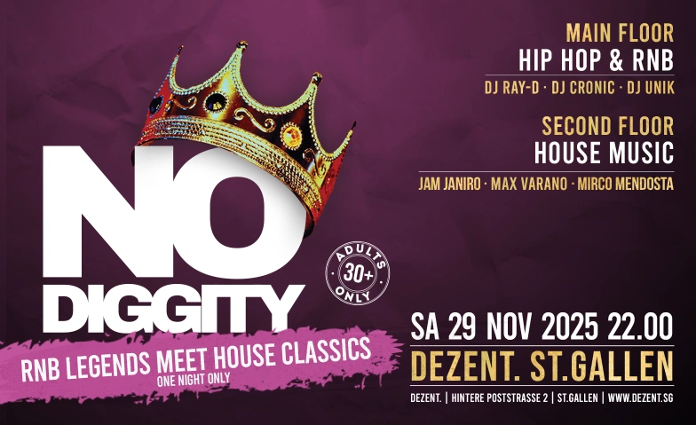 No Diggity - 30+ Adults only Party // DEZENT. St. Gallen DEZENT. Club, Hintere Poststrasse 2, 9000 St. Gallen Tickets