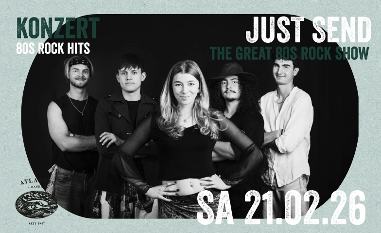 JUST SEND - THE GREAT 80S ROCK SHOW Atlantis, Klosterberg 13, 4010 B&acirc;le Billets