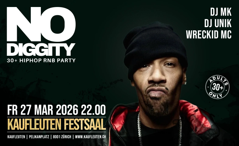 No Diggity / 30+ Hip Hop RnB / Kaufleuten Festsaal Kaufleuten Festsaal, Pelikanstrasse 18, 8001 Z&uuml;rich Tickets